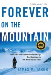 book Forever on the mountain: the truth behind one of mountaineering's most controversial and mysterious disasters