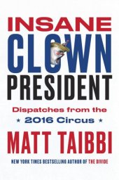 book Insane clown president: dispatches from the 2016 circus