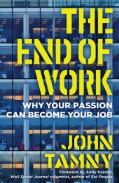 book The end of work: why your passion can become your job