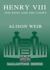 book Henry VIII: the King and His Court