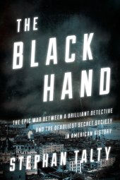 book The Black Hand: the epic war between a brilliant detective and the deadliest secret society in American history