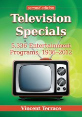 book Television specials: 5,336 entertainment programs, 1936-2012