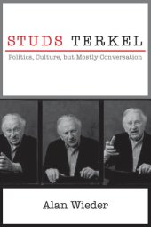 book Studs Terkel: politics, culture, but mostly conversation