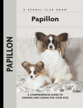 book Papillons: a Comprehensive Guide to Owning and Caring for Your Dog