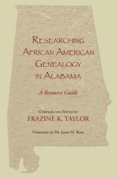 book Researching African American genealogy in Alabama: a resource guide