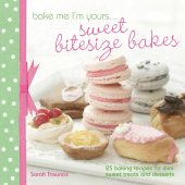 book Sweet bitesize bakes: 25 miniature baking and cake decorating projects