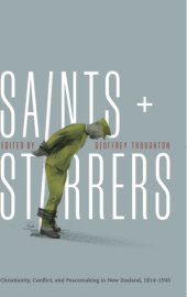 book Saints and stirrers: Christianity, conflict and peacemaking in New Zealand, 1814-1945