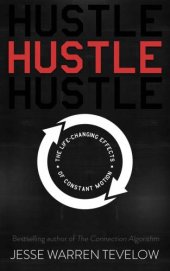 book Hustle: The Life Changing Effects of Constant Motion