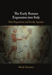 book The early Roman expansion into Italy: elite negotiation and family agendas