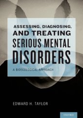 book Assessing, diagnosing, and treating serious mental disorders: a bioecological approach