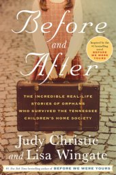 book Before and after: the incredible real-life stories of orphans who survived the Tennessee Children's Home Society