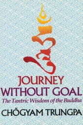 book Journey without goal: the tantric wisdom of the Buddha