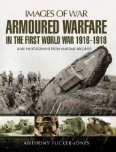 book Armoured Warfare in the First World War: Rare Photographs from Wartime Archives