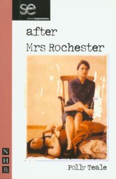 book After Mrs. Rochester: a play ; based on the life of Jean Rhys