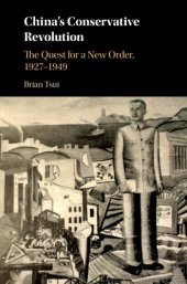 book China's conservative revolution: the quest for a new order, 1927-1949