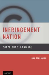 book Infringement nation: copyright 2.0 and you