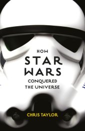 book How Star Wars Conquered the Universe