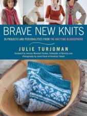 book Brave new knits: 26 projects and personalities from the knitting blogosphere