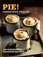 book Pie!: 100 gorgeously glorious recipes