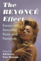 book The Beyoncé effect essays on sexuality, race and feminism