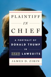 book Plaintiff in chief: a portrait of Donald Trump in 3,500 lawsuits