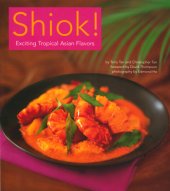 book Shiok!: Exciting Tropical Asian Flavors