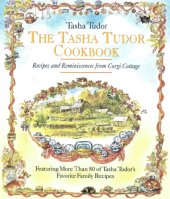 book The Tasha Tudor cookbook: recipes and reminiscences from Corgi Cottage