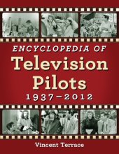 book Encyclopedia of television pilots, 1937-2012