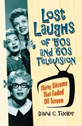 book Lost laughs of '50s and '60s television: thirty sitcoms that faded off screen