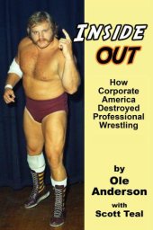 book Inside Out: How Corporate America Destroyed Professional Wrestling