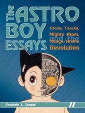 book The Astro Boy essays: Osamu Tezuka, Mighty Atom, and the manga/anime revolution