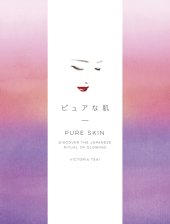 book Pure Skin: Discover the Japanese Ritual of Glowing