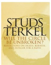 book Will the circle be unbroken?: reflections on death, rebirth, and hunger for a faith