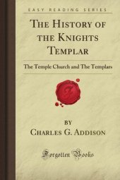 book The history of the Knights Templars, the Temple Church, and the Temple