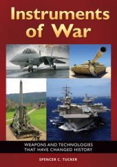 book Instruments of war: weapons and technologies that have changed history