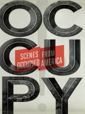 book Occupy!: scenes from occupied America