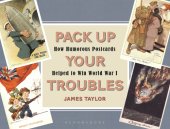 book Pack up your troubles: how humorous postcards helped to win World War I