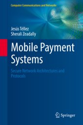 book Mobile payment systems: secure network architectures and protocols