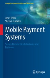 book Mobile payment systems: secure network architectures and protocols