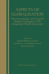 book Aspects of Globalisation: Macroeconomic and Capital Market Linkages in the Integrated World Economy