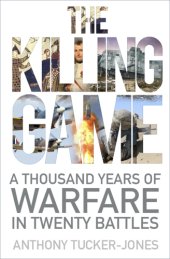 book The killing game: a thousand years of warfare in twenty battles