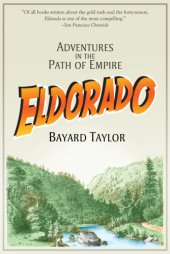 book Eldorado: adventures in the path of empire: a voyage to California, via Panama ; life in San Francisco and Moterey ; pictures of the gold region, and experiences of Mexican travel