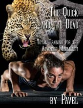 book The quick and the dead: total training for the advanced minimalist