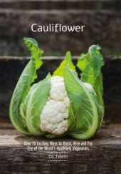 book Cauliflower: over 70 exciting ways to roast, rice, and fry one of the world's healthiest vegetables