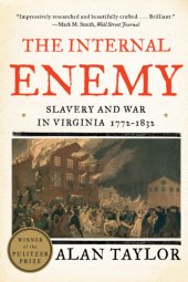 book The internal enemy: slavery and war in Virginia, 1772-1832