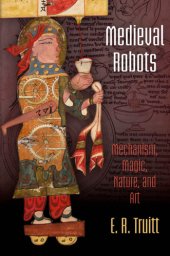 book Medieval robots: mechanism, magic, nature, and art