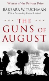 book The Guns of August: the Outbreak of World War I ; Barbara W. Tuchman's Great War Series