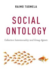 book Social ontology: collective intentionality and group agents