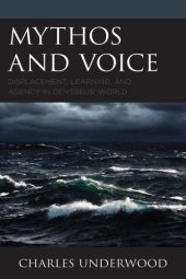 book Mythos and voice: displacement, learning, and agency in Odysseus' world