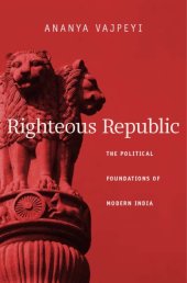 book Righteous republic: the political foundations of modern India